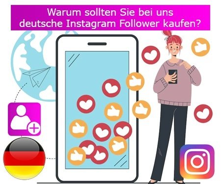 Warum sollten Sie bei uns deutsche Instagram Follower kaufen?
