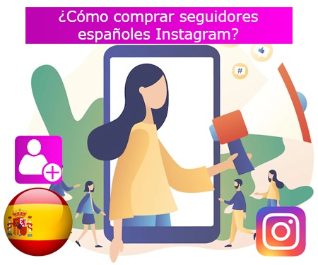 ¿Cómo comprar seguidores españoles Instagram?