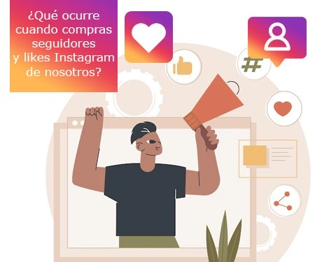 ¿Qué ocurre cuando compras seguidores y likes Instagram de nosotros?