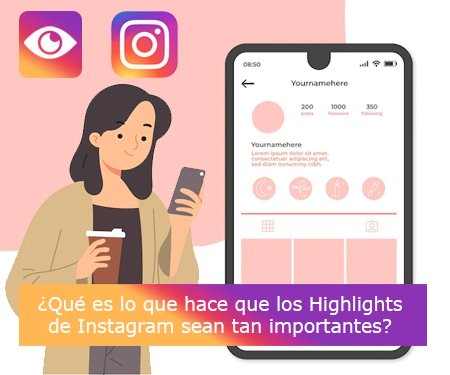 ¿Qué es lo que hace que los Highlights de Instagram sean tan importantes?