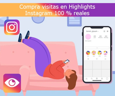 Compra visitas en Highlights Instagram 100 % reales