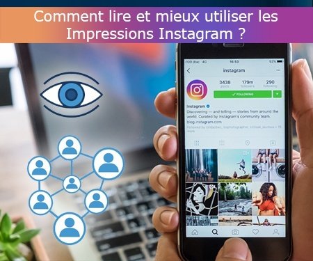 Comment lire et mieux utiliser les Impressions Instagram ?
