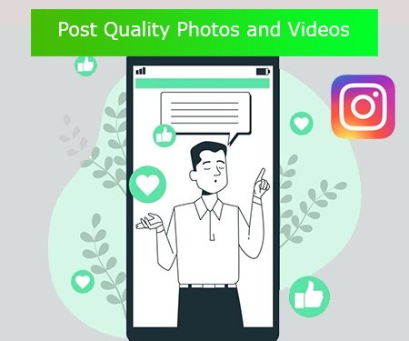 Post Quality Photos and Videos