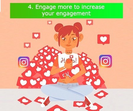 Engage more to increase your engagement