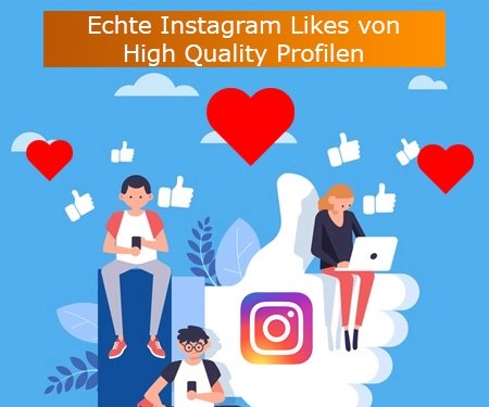 Echte Instagram Likes von High Quality Profilen