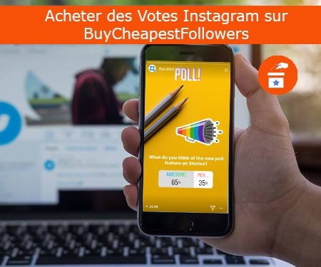 Acheter des Votes Instagram sur BuyCheapestFollowers