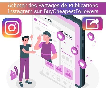 Acheter des Partages de Publications Instagram sur BuyCheapestFollowers