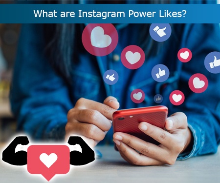 What are Instagram Power Likes?