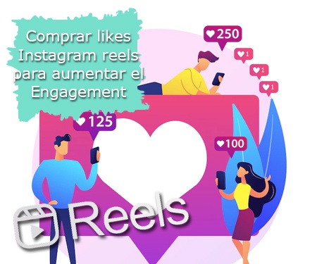 Comprar likes Instagram reels para aumentar el Engagement