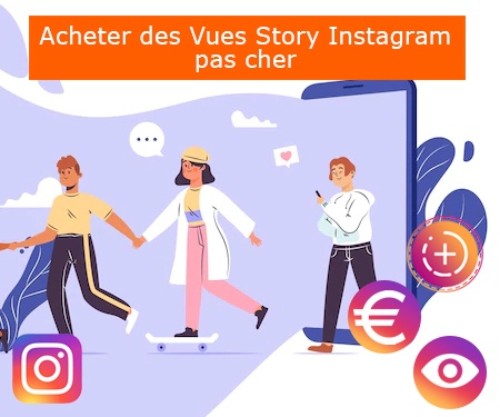 Acheter des Vues Story Instagram pas cher