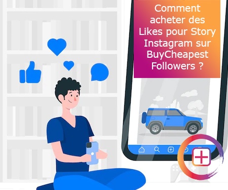 Comment acheter des Likes pour Story Instagram sur BuyCheapestFollowers ?
