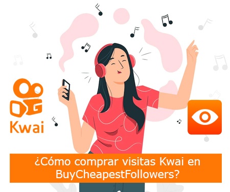 ¿Cómo comprar visitas Kwai en BuyCheapestFollowers?