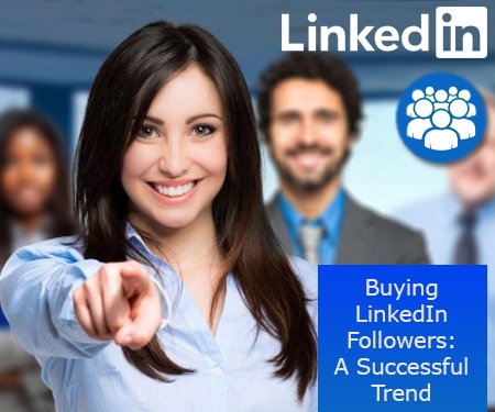 Buying LinkedIn Followers: A Successful Trend