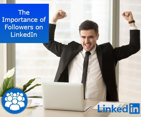 The Importance of Followers on LinkedIn