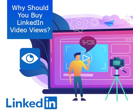 Why Should You Buy LinkedIn Video Views?