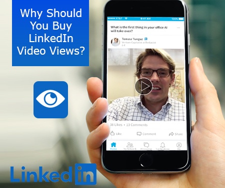 Why Should You Buy LinkedIn Video Views?