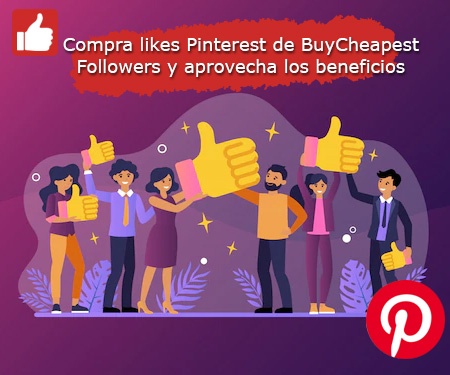 Compra likes Pinterest de BuyCheapestFollowers y aprovecha los beneficios