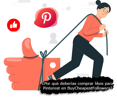 ¿Por qué deberías comprar likes para Pinterest en BuyCheapestFollowers?