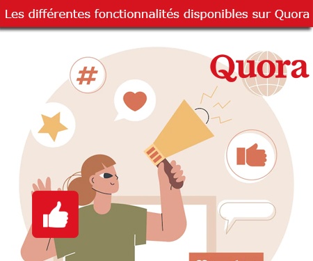 Les différentes fonctionnalités disponibles sur Quora