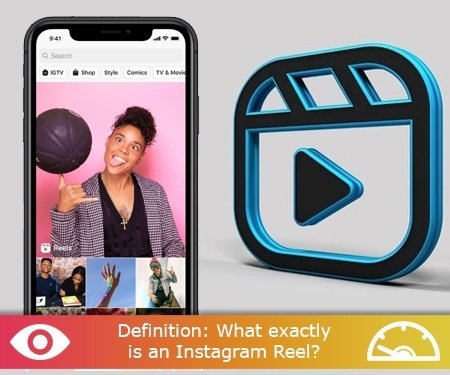 Definition: What exactly is an Instagram Reel?