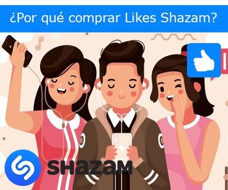 ¿Por qué comprar Likes Shazam?