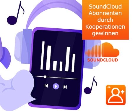 SoundCloud Abonnenten durch Kooperationen gewinnen