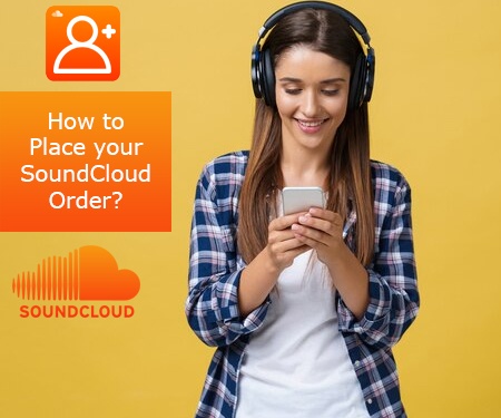 How to Place your SoundCloud Order?