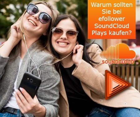 Warum sollten Sie bei efollower SoundCloud Plays kaufen?