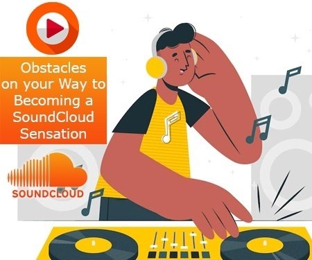 Obstacles on your Way to Becoming a SoundCloud Sensation