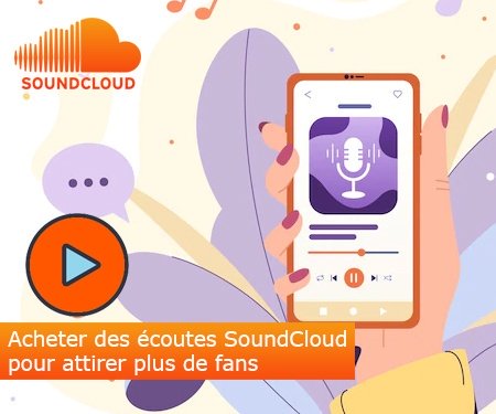 Acheter des écoutes SoundCloud pour attirer plus de fans