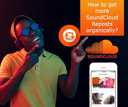 How to get more SoundCloud Reposts organically?