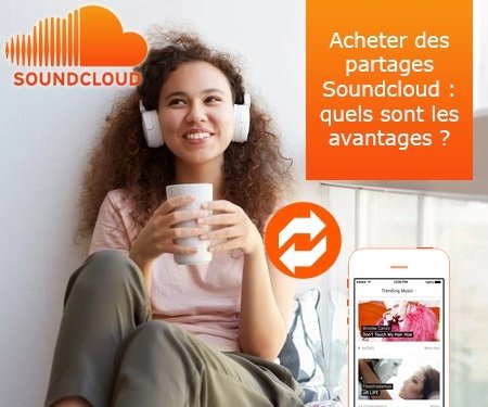 Acheter des partages Soundcloud : quels sont les avantages ?