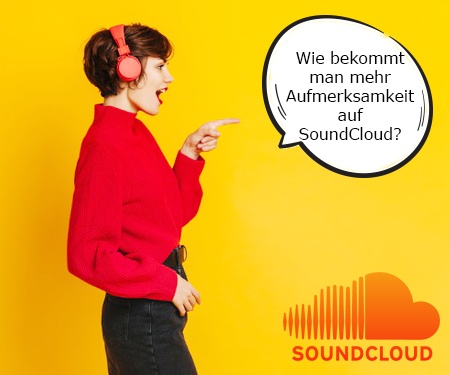 Wie bekommt man mehr Aufmerksamkeit auf SoundCloud?