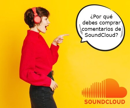¿Por qué debes comprar comentarios de SoundCloud?