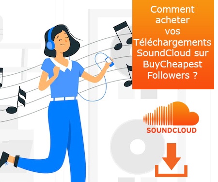 Comment acheter vos Téléchargements SoundCloud sur BuyCheapestFollowers ?