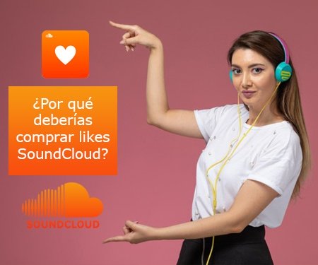 ¿Por qué deberías comprar likes SoundCloud?