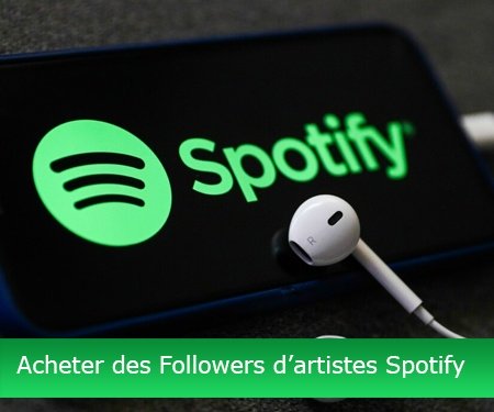 Acheter des Followers d’artistes Spotify