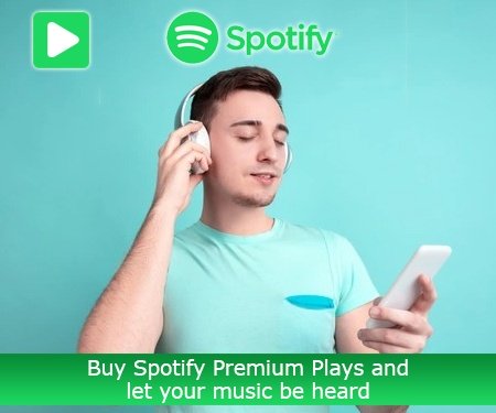 Buy Spotify Premium Plays and let your music be heard
