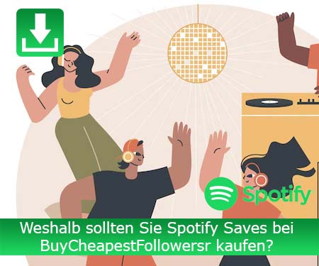 Weshalb sollten Sie Spotify Saves bei BuyCheapestFollowersr kaufen?