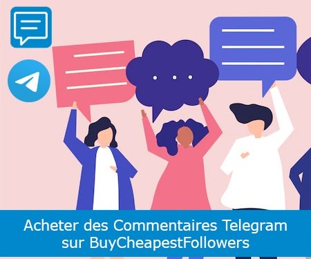 Acheter des Commentaires Telegram sur BuyCheapestFollowers