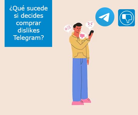 ¿Qué sucede si decides comprar dislikes Telegram?
