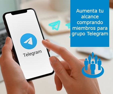 Aumenta tu alcance comprando miembros para grupo Telegram