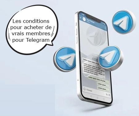 Les conditions pour acheter de vrais membres pour Telegram