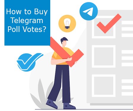 How to Buy Telegram Poll Votes?