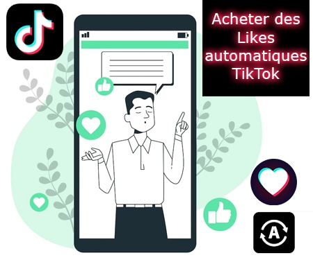Acheter des Likes automatiques TikTok