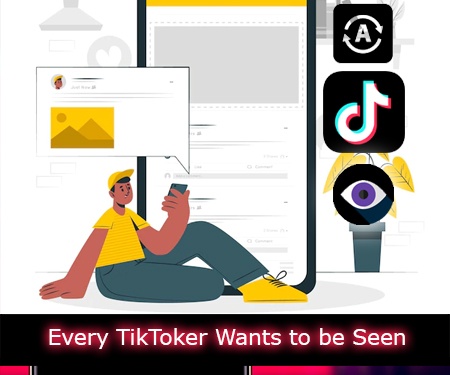 Every TikToker Wants to be Seen