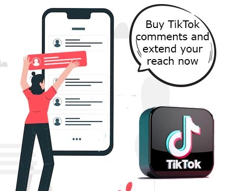 Buy TikTok comments and extend your reach now