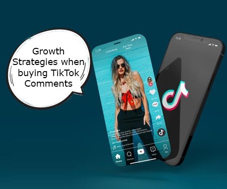 Growth Strategies when buying TikTok Comments