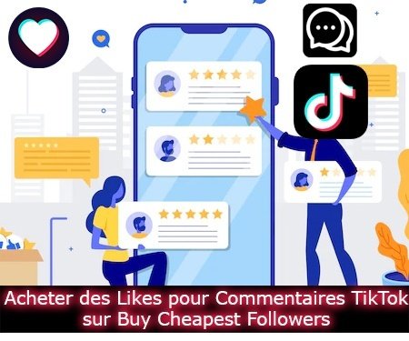 Acheter des Likes pour Commentaires TikTok sur Buy Cheapest Followers