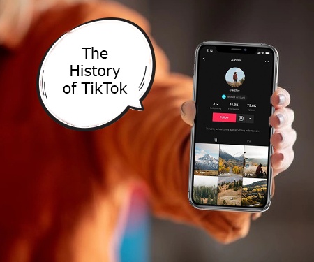 The History of TikTok